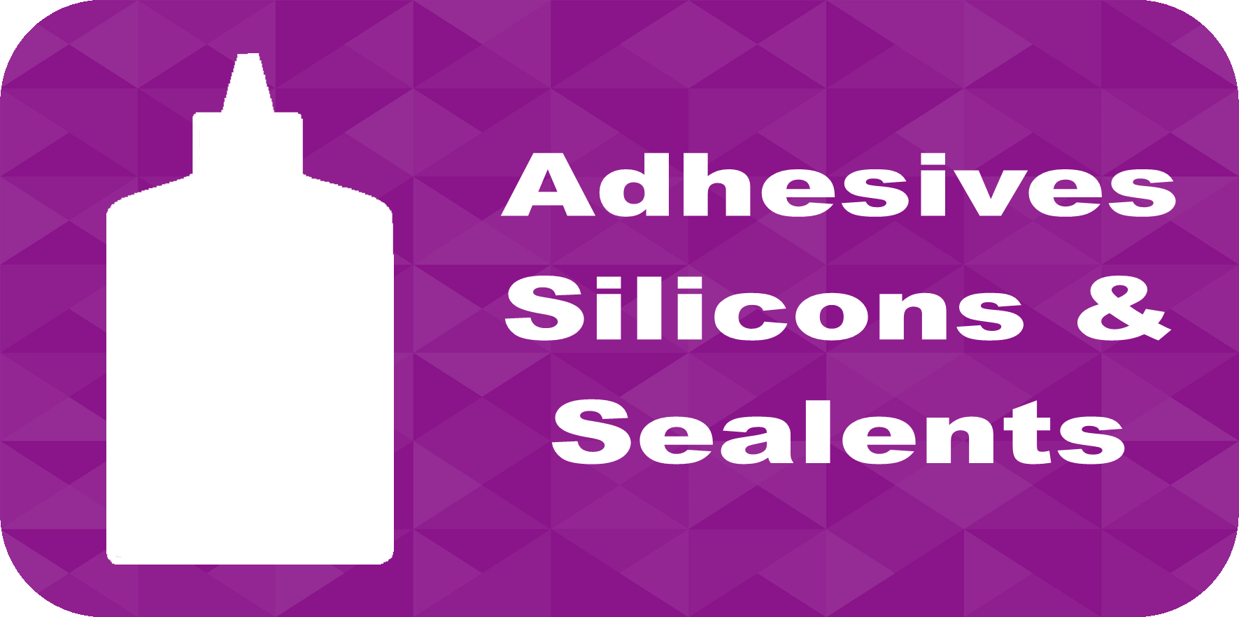 Adhesives, Silicons & Sealants